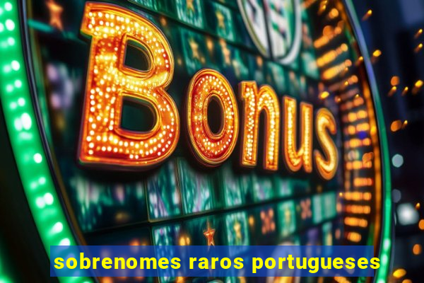 sobrenomes raros portugueses